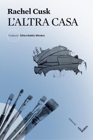 L'ALTRA CASA | 9788412398106 | CUSK, RACHEL | Llibreria La Font de Mimir - Llibreria online Barcelona - Comprar llibres català i castellà