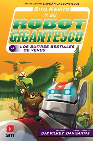 SITO KESITO Y SU ROBOT GIGANTESCO 3 | 9788413182834 | PILKEY, DAV | Llibreria La Font de Mimir - Llibreria online Barcelona - Comprar llibres català i castellà