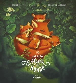 LA MEJOR MAMÁ DEL MUNDO | 9788418820052 | LACOMBE, BENJAMIN/PEREZ, SÉBASTIEN | Llibreria La Font de Mimir - Llibreria online Barcelona - Comprar llibres català i castellà