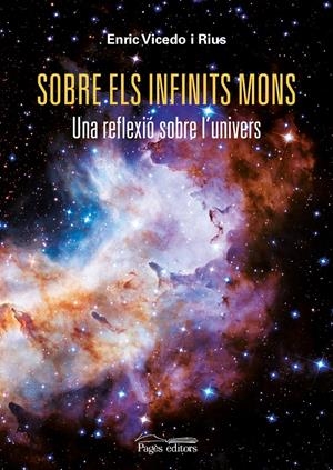 SOBRE ELS INFINITS MONS | 9788413032979 | VICEDO RIUS, ENRIC | Llibreria La Font de Mimir - Llibreria online Barcelona - Comprar llibres català i castellà