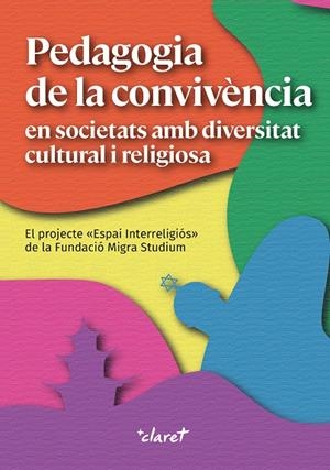 PEDAGOGIA DE LA CONVIVÈNCIA EN SOCIETATS AMB DIVERSITAT CULTURAL I RELIGIOSA | 9788491363453 | VARIOS AUTORES | Llibreria La Font de Mimir - Llibreria online Barcelona - Comprar llibres català i castellà