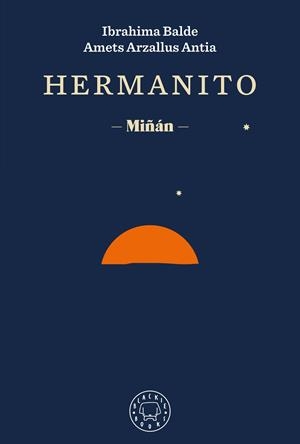 HERMANITO | 9788418733420 | BALDE, IBRAHIMA/ARZALLUS ANTIA, AMETS/IZAGIRRE, ANDER | Llibreria La Font de Mimir - Llibreria online Barcelona - Comprar llibres català i castellà