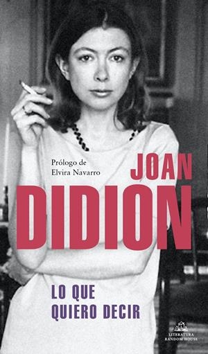 LO QUE QUIERO DECIR | 9788439739395 | DIDION, JOAN | Llibreria La Font de Mimir - Llibreria online Barcelona - Comprar llibres català i castellà