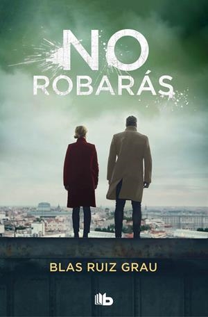 NO ROBARÁS | 9788413143972 | RUIZ GRAU, BLAS | Llibreria La Font de Mimir - Llibreria online Barcelona - Comprar llibres català i castellà