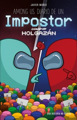 AMONG US. DIARIO DE UN IMPOSTOR HOLGAZÁN | 9788408247135 | MUÑOZ RUIZ, JAVIER | Llibreria La Font de Mimir - Llibreria online Barcelona - Comprar llibres català i castellà