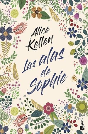 LAS ALAS DE SOPHIE | 9788408247890 | KELLEN, ALICE | Llibreria La Font de Mimir - Llibreria online Barcelona - Comprar llibres català i castellà