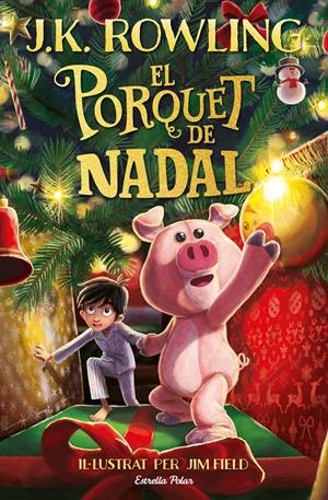 EL PORQUET DE NADAL | 9788413890500 | ROWLING, J.K. | Llibreria La Font de Mimir - Llibreria online Barcelona - Comprar llibres català i castellà