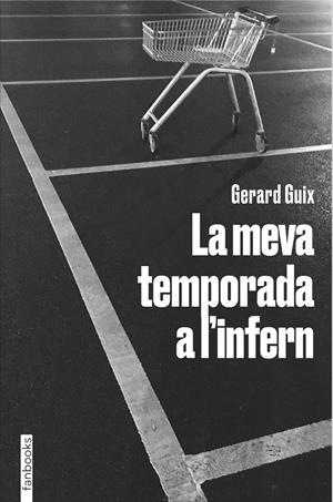 LA MEVA TEMPORADA A L'INFERN | 9788418327674 | GUIX, GERARD | Llibreria La Font de Mimir - Llibreria online Barcelona - Comprar llibres català i castellà