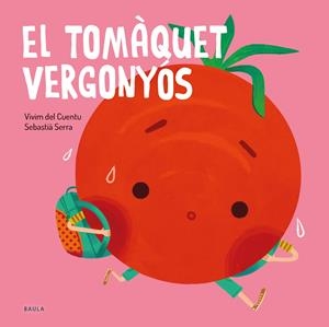 EL TOMÀQUET VERGONYÓS | 9788447945108 | VIVIM DEL CUENTU | Llibreria La Font de Mimir - Llibreria online Barcelona - Comprar llibres català i castellà