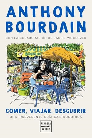 COMER, VIAJAR, DESCUBRIR | 9788408235781 | BOURDAIN, ANTHONY | Llibreria La Font de Mimir - Llibreria online Barcelona - Comprar llibres català i castellà