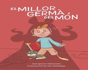EL MILLOR GERMÀ DEL MÓN | 9788416490967 | VALENZUELA, JOSÉ IGNACIO | Llibreria La Font de Mimir - Llibreria online Barcelona - Comprar llibres català i castellà