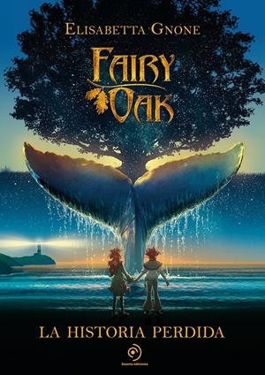 FAIRY OAK. LA HISTORIA PERDIDA | 9788418538858 | GNONE, ELISABETTA | Llibreria La Font de Mimir - Llibreria online Barcelona - Comprar llibres català i castellà