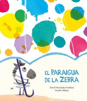 EL PARAIGUA DE LA ZEBRA | 9788418133374 | HERNÁNDEZ SEVILLANO, DAVID | Llibreria La Font de Mimir - Llibreria online Barcelona - Comprar llibres català i castellà
