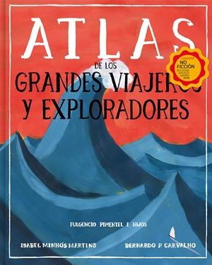 ATLAS DE LOS GRANDES VIAJEROS Y EXPLORADORES | 9788417617677 | MINHÓS MARTINS, ISABEL / P. CARVALHO, BERNARDO | Llibreria La Font de Mimir - Llibreria online Barcelona - Comprar llibres català i castellà
