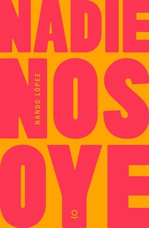 NADIE NOS OYE | 9788491223191 | J LÓPEZ, FERNANDO | Llibreria La Font de Mimir - Llibreria online Barcelona - Comprar llibres català i castellà