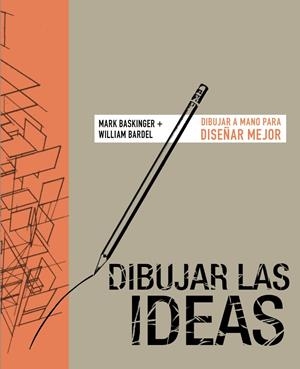 DIBUJAR LAS IDEAS | 9788441542785 | BASKINGER, MARK/BARDEL, WILLIAN | Llibreria La Font de Mimir - Llibreria online Barcelona - Comprar llibres català i castellà