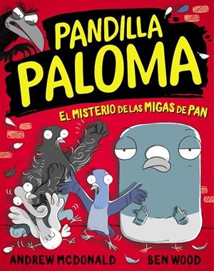 EL MISTERIO DE LAS MIGAS DE PAN (PANDILLA PALOMA 1) | 9788448858568 | MCDONALD, ANDREW/WOOD, BEN | Llibreria La Font de Mimir - Llibreria online Barcelona - Comprar llibres català i castellà