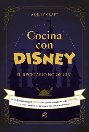 COCINA CON DISNEY | 9788418538773 | CRAFT, ASHLEY | Llibreria La Font de Mimir - Llibreria online Barcelona - Comprar llibres català i castellà