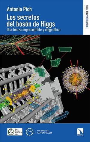 LOS SECRETOS DEL BOSÓN DE HIGGS | 9788413523361 | PICH, ANTONIO | Llibreria La Font de Mimir - Llibreria online Barcelona - Comprar llibres català i castellà