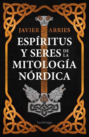 ESPÍRITUS Y SERES DE LA MITOLOGÍA NÓRDICA | 9788418015779 | ARRIES, JAVIER | Llibreria La Font de Mimir - Llibreria online Barcelona - Comprar llibres català i castellà