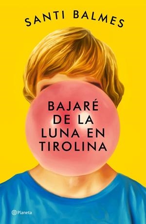 BAJARÉ DE LA LUNA EN TIROLINA | 9788408246992 | BALMES, SANTI | Llibreria La Font de Mimir - Llibreria online Barcelona - Comprar llibres català i castellà