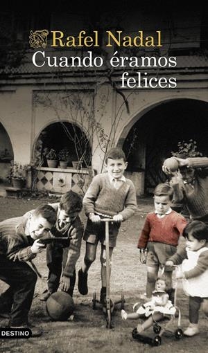 CUANDO ÉRAMOS FELICES | 9788423360161 | NADAL, RAFEL | Llibreria La Font de Mimir - Llibreria online Barcelona - Comprar llibres català i castellà