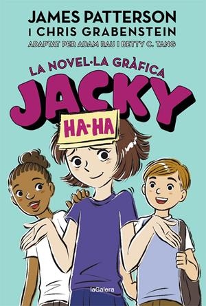 JACKY HA-HA 3. LA NOVEL·LA GRÀFICA | 9788424670252 | PATTERSON, JAMES/GRABENSTEIN, CHRIS | Llibreria La Font de Mimir - Llibreria online Barcelona - Comprar llibres català i castellà
