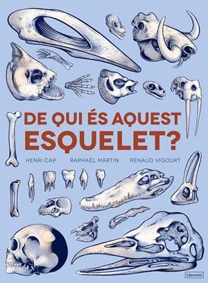 DE QUI ÉS AQUEST ESQUELET? | 9788494731860 | CAP, HENRI/MARTÍN, RAPHAËL | Llibreria La Font de Mimir - Llibreria online Barcelona - Comprar llibres català i castellà