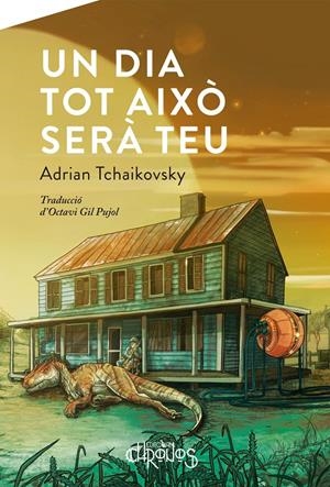 UN DIA TOT AIXÒ SERÀ TEU | 9788412119572 | TCHAIKOVSKY, ADRIAN | Llibreria La Font de Mimir - Llibreria online Barcelona - Comprar llibres català i castellà