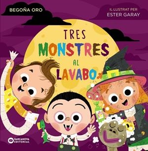 TRES MONSTRES AL LAVABO | 9788448954000 | ORO PRADERA, BEGOÑA | Llibreria La Font de Mimir - Llibreria online Barcelona - Comprar llibres català i castellà