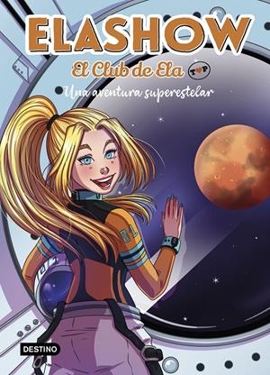 EL CLUB DE ELA TOP 4. UNA AVENTURA SUPERESTELAR | 9788408245858 | MARTÍNEZ, ELAIA | Llibreria La Font de Mimir - Llibreria online Barcelona - Comprar llibres català i castellà