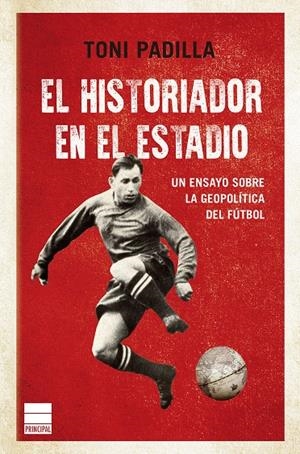 EL HISTORIADOR EN EL ESTADIO | 9788418216299 | PADILLA, TONI | Llibreria La Font de Mimir - Llibreria online Barcelona - Comprar llibres català i castellà