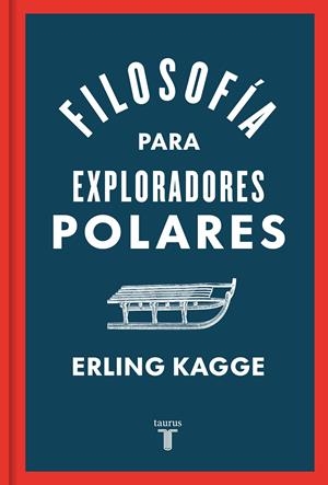 FILOSOFÍA PARA EXPLORADORES POLARES | 9788430624393 | KAGGE, ERLING | Llibreria La Font de Mimir - Llibreria online Barcelona - Comprar llibres català i castellà
