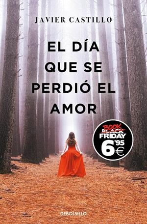 EL DÍA QUE SE PERDIÓ EL AMOR (EDICIÓN BLACK FRIDAY) | 9788466357807 | CASTILLO, JAVIER | Llibreria La Font de Mimir - Llibreria online Barcelona - Comprar llibres català i castellà