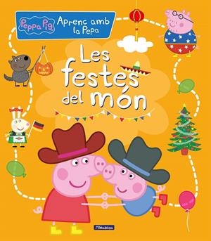 LES FESTES DEL MÓN (APRENC AMB LA PORQUETA PEPA) | 9788448858704 | HASBRO,/EONE, | Llibreria La Font de Mimir - Llibreria online Barcelona - Comprar llibres català i castellà