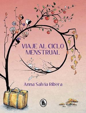 VIAJE AL CICLO MENSTRUAL | 9788402425157 | SALVIA, ANNA | Llibreria La Font de Mimir - Llibreria online Barcelona - Comprar llibres català i castellà