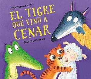 EL TIGRE QUE VINO A CENAR | 9788448858629 | SMALLMAN, STEVE/DREIDEMY, JOËLLE | Llibreria La Font de Mimir - Llibreria online Barcelona - Comprar llibres català i castellà