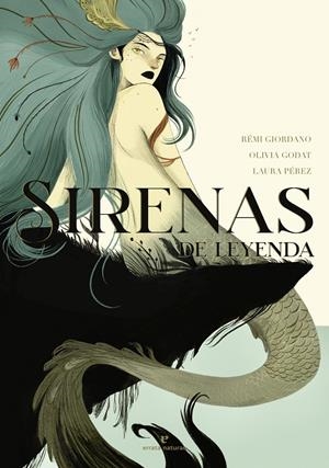 SIRENAS DE LEYENDA | 9788417800932 | GIORDANO, RÉMI/GODAT, OLIVIA | Llibreria La Font de Mimir - Llibreria online Barcelona - Comprar llibres català i castellà