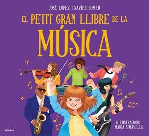EL PETIT GRAN LLIBRE DE LA MÚSICA | 9788424668488 | LÓPEZ, JOSE/ROMEU, XAVIER | Llibreria La Font de Mimir - Llibreria online Barcelona - Comprar llibres català i castellà