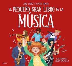 EL PEQUEÑO GRAN LIBRO DE LA MÚSICA | 9788424668495 | LÓPEZ, JOSE/ROMEU, XAVIER | Llibreria La Font de Mimir - Llibreria online Barcelona - Comprar llibres català i castellà