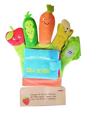 LLIBRE GUANT FRUITES I VERDURES: CINC AL DIA! | 9788468350240 | VARIOS AUTORES | Llibreria La Font de Mimir - Llibreria online Barcelona - Comprar llibres català i castellà