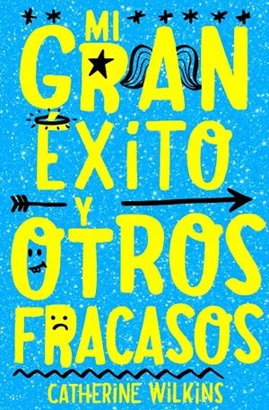 MI GRAN ÉXITO Y OTROS FRACASOS | 9788468349237 | WILKINS, CATHERINE | Llibreria La Font de Mimir - Llibreria online Barcelona - Comprar llibres català i castellà