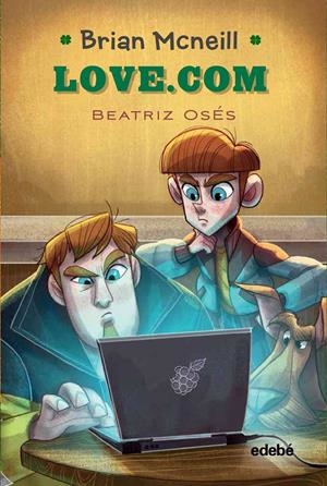 BRIAN MCNEILL 2: LOVE.COM | 9788468353562 | OSES GARCÍA, BEATRIZ | Llibreria La Font de Mimir - Llibreria online Barcelona - Comprar llibres català i castellà
