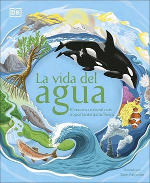 LA VIDA DEL AGUA | 9780241538197 | DK, | Llibreria La Font de Mimir - Llibreria online Barcelona - Comprar llibres català i castellà