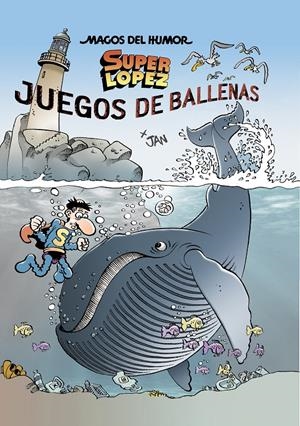 JUEGOS DE BALLENAS (MAGOS DEL HUMOR SUPERLÓPEZ 212) | 9788402424457 | JAN, | Llibreria La Font de Mimir - Llibreria online Barcelona - Comprar llibres català i castellà