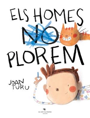 ELS HOMES PLOREM | 9788418522765 | TURU, JOAN | Llibreria La Font de Mimir - Llibreria online Barcelona - Comprar llibres català i castellà