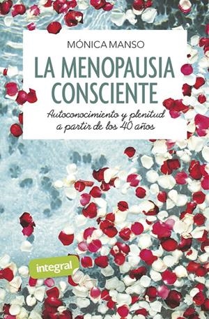 LA MENOPAUSIA CONSCIENTE. AUTOCONOCIMIENTO Y PLENITUD A PARTIR DE LOS 40 AÑOS | 9788491181873 | MANSO BENEDICTO, MÓNICA | Llibreria La Font de Mimir - Llibreria online Barcelona - Comprar llibres català i castellà