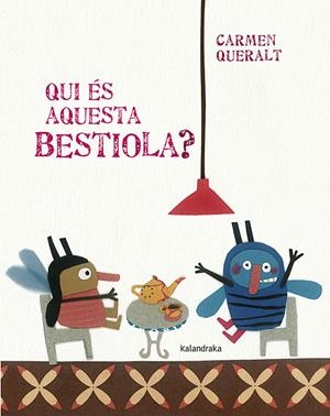 QUI ÉS AQUESTA BESTIOLA? | 9788484649007 | QUERALT, CARMEN | Llibreria La Font de Mimir - Llibreria online Barcelona - Comprar llibres català i castellà