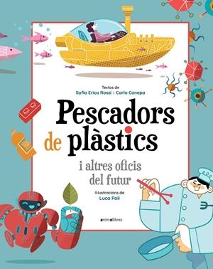 PESCADORS DE PLÀSTICS I ALTRES OFICIS DEL FUTUR | 9788418592393 | ERICA ROSSI, SOFIA/CANEPA, CARLO | Llibreria La Font de Mimir - Llibreria online Barcelona - Comprar llibres català i castellà