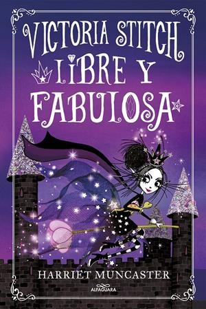 LIBRE Y FABULOSA (VICTORIA STITCH 2) | 9788420456942 | MUNCASTER, HARRIET | Llibreria La Font de Mimir - Llibreria online Barcelona - Comprar llibres català i castellà